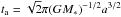 \hbox{$t_{\rm a} = \sqrt{2} \pi (GM_{*})^{-1/2} a^{3/2}$}