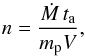 \begin{equation} n = \frac{\dot{M} \, t_{\rm a}}{m_{\rm p} V}, \label{eq3} \end{equation}
