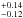 \hbox{$_{-0.12}^{+0.14}$}