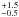 \hbox{$\stackrel{+1.5}{_{-0.5}}$}