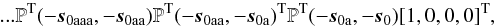 \begin{equation} ... {\mathbb{P}}^{\rm{T}}(-\vec{s}_{\rm{0aaa}}, -\vec{s}_{\rm{0aa}}) {\mathbb{P}}^{\rm{T}}(-\vec{s}_{\rm{0aa}}, -\vec{s}_{\rm{0a}})^{\rm{T}} {\mathbb{P}}^{\rm{T}}(-\vec{s}_{\rm{0a}}, -\vec{s}_{\rm{0}}) [1,0,0,0]^{\rm{T}}, \end{equation}