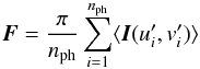 \begin{equation} \vec{F}= \frac{\pi}{n_{\rm{ph}}} \sum_{i=1}^{n_{\rm{ph}}} \langle \vec{I}(u'_i,v'_i)\rangle \label{entirediskMC_eq} \end{equation}