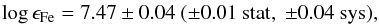 \begin{eqnarray*} \log \epsilon_\mathrm{Fe}=7.47\pm0.04\ (\pm0.01\ \mathrm{stat},\ \pm0.04\ \mathrm{sys}), \end{eqnarray*}