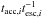 \hbox{$t_{{\rm acc},i}t_{{\rm esc},i}^{-1}$}