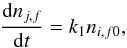 \begin{equation} \label{chem1} \frac{\mathrm{d}n_{j,f}}{\mathrm{d}t} = k_1 n_{i,f0}, \end{equation}