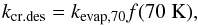 \begin{equation} \label{proc1} k_\mathrm{cr.des} = k_\mathrm{evap,70} f(70~\rm K), \end{equation}