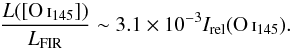 \begin{equation} \frac{L([\ion{O}{I}_{145}])}{L_{\rm FIR}}\sim 3.1 \times 10^{-3}I_{\rm rel}(\ion{O}{I}_{145}). \end{equation}