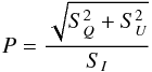 Mathematical equation: \begin{equation} P=\frac{\sqrt{S_{Q}^{2}+S_{U}^{2}}}{S_{I}} \end{equation}