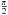\hbox{$\frac{\pi }{2}$}
