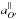\hbox{$a_{{{O'}}}^ \parallel$}