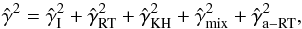 \begin{equation} \label{Gamma2parameter} {\hat \gamma ^2} = \hat \gamma _{\rm{I}}^2 + \hat \gamma _{{\rm{RT}}}^2 + \hat \gamma _{{\rm{KH}}}^2 + \hat \gamma _{{\rm{mix}}}^2 + \hat \gamma _{{\rm{a - RT}}}^2, \end{equation}