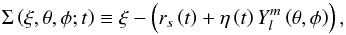 \begin{equation} \label{Eq02} \Sigma \left( {\xi ,\theta ,\phi ;t} \right) \equiv \xi - \left({r_s}\left( t \right) + \eta \left( t \right)Y_l^m\left( {\theta ,\phi } \right)\right), \end{equation}