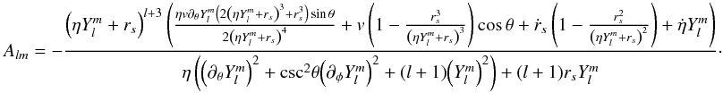 \appendix \setcounter{section}{1} \begin{equation} \label{Eq10} {A_{lm}} = - \frac{{{{\left( {\eta Y_l^m + {r_s}} \right)}^{l + 3}}\left( {\frac{{\eta v{\partial _\theta }Y_l^m\left( {2{{\left( {\eta Y_l^m + {r_s}} \right)}^3} + r_s^3} \right)\sin \theta }}{{2{{\left( {\eta Y_l^m + {r_s}} \right)}^4}}} + v\left( {1 - \frac{{r_s^3}}{{{{\left( {\eta Y_l^m + {r_s}} \right)}^3}}}} \right)\cos \theta + {{\dot r}_s}\left( {1 - \frac{{r_s^2}}{{{{\left( {\eta Y_l^m + {r_s}} \right)}^2}}}} \right) + \dot \eta Y_l^m} \right)}}{{\eta \left( {{{\left( {{\partial _\theta }Y_l^m} \right)}^2} + {{\csc }^2}\theta {{\left( {{\partial _\phi }Y_l^m} \right)}^2} + (l + 1){{\left( {Y_l^m} \right)}^2}} \right) + (l + 1){r_s}Y_l^m}}\cdot \end{equation}