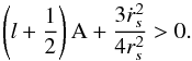 \appendix \setcounter{section}{1} \begin{equation} \label{Eq34} \left( {l + \frac{1}{2}} \right){\rm A} + \frac{{3\dot r_s^2}}{{4r_s^2}} > 0. \end{equation}
