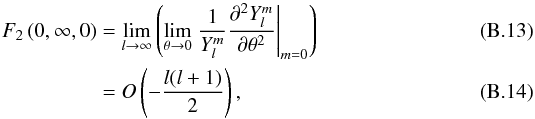 \appendix \setcounter{section}{2} \begin{eqnarray} {F_2}\left( {0,\infty ,0} \right) &=& \mathop {\lim }\limits_{l \to \infty } \left( {\mathop {\lim }\limits_{\theta \to 0} {{\left. {\frac{1}{{Y_l^m}}\frac{{{\partial ^2}Y_l^m}}{{\partial {\theta ^2}}}} \right|}_{m = 0}}} \right)\\ &=& O\left( { - \frac{{l(l + 1)}}{2}} \right), \end{eqnarray}