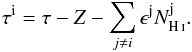 \begin{equation} \tau^{\rm i} = \tau - Z - \sum\limits_{j\neq i}\epsilon^{\rm j} N_{\ion{H}{i}}^{\rm j}. \label{eq:dust_velocity} \end{equation}
