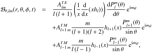 \begin{eqnarray} \label{bolBtheta} \nonumber {\cal B}_{\theta,lm}(r,\theta,\phi,t)&=&\frac{A^{TE}_{lm} }{l \,(l+1)} \left( \frac{1}{x} \frac{{\rm d}}{{\rm d}x} (x h_l)) \right) \frac{{\rm d} P^m_l ( \theta)}{{\rm d} \theta} \,{\rm e}^{{\rm i} m \varphi} \\ \nonumber && +A^{TM}_{l+1 \, m} \frac{m}{(l+1)(l+2)} h_{l+1}(x) \frac{P^m_{l+1}(\theta)}{\sin\theta} \, {\rm e}^{{\rm i} m \varphi} \\ \nonumber && + A^{TM}_{l-1 \, m} \frac{m}{l \, (l-1)} h_{l-1}(x) \frac{P^m_{l-1}(\theta) }{\sin \theta} \, {\rm e}^{{\rm i} m \varphi}, \end{eqnarray}