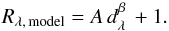 \begin{eqnarray} \label{eq:rmodel} R_{\lambda,\,{\rm model}}= A\,d_\lambda^\beta\,+1. \end{eqnarray}