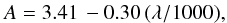 \begin{eqnarray} \label{eq:apar} A= 3.41\, -0.30\, (\lambda/1000), \end{eqnarray}