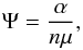 \begin{equation} \Psi = \frac{\alpha}{n \mu}, \label{eq:Veras} \end{equation}