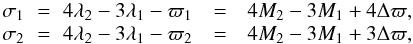 \begin{equation} \begin{array}{lll} \sigma_1\,\,=\,\,4\lambda_2-3\lambda_1-\varpi_1&=&4M_2-3M_1+4\Delta \varpi, \\ \sigma_2\,\,=\,\,4\lambda_2-3\lambda_1-\varpi_2&=&4M_2-3M_1+3\Delta \varpi, \label{eq1-3-1} \end{array} \end{equation}