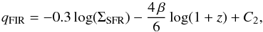 \begin{equation} q_{\rm FIR} = -0.3\,{\rm log}(\Sigma_{\rm SFR})-\frac{4\,\beta}{6}\,{\rm log}(1+z)+C_2, \end{equation}
