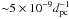\hbox{${\sim} 5 \times 10^{-9} d_{\rm pc}^{-1}$}