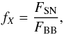 \begin{equation} f_X = \frac{F_{\rm SN}}{F_{\rm BB}} \label{eq:fx} , \end{equation}