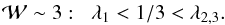\begin{eqnarray} \label{Eq:girdle} \mathcal{W} \sim 3:\;\; \lambda_1 < 1/3 < \lambda_{2,3}. \end{eqnarray}
