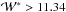 \hbox{$\mathcal{W}^* > 11.34$}