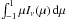 \hbox{$\int_{-1}^{1}\mu I_{\nu}(\mu)\,\D\mu$}