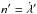 \hbox{$n'=\dot{\lambda}'$}