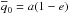 \hbox{$\overline{q}_0=a(1-e)$}