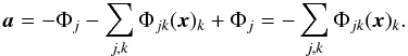 \appendix \setcounter{section}{1} \begin{eqnarray} \boldsymbol{a}=-\Phi_j-\sum_{j,k}\Phi_{jk}(\vec{x})_k +\Phi_j=-\sum_{j,k}\Phi_{jk}(\vec{x})_k. \end{eqnarray}