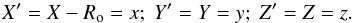 \appendix \setcounter{section}{1} \begin{eqnarray} \nonumber X'=X-R_{\rm o} =x; \ Y'=Y=y; \ Z'=Z=z. \end{eqnarray}