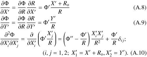 \appendix \setcounter{section}{1} \begin{eqnarray} &&\frac{\partial \Phi}{\partial X'} = \frac{\partial \Phi} {\partial R}\frac{\partial R} {\partial X'}=\Phi' \frac{X'+R_{\rm o}}{R}\\ &&\frac{\partial \Phi}{\partial Y'} = \frac{\partial \Phi} {\partial R}\frac{\partial R} {\partial Y'}=\Phi' \frac{Y'}{R}\\ &&\frac{\partial^2 \Phi}{\partial X'_i \partial X'_j}=\frac{\partial}{\partial X'_i}\left(\Phi'\frac{X'_j}{R}\right)= \left(\Phi''-\frac{\Phi'}{R}\right) \frac{X'_iX'_j}{R^2}+ \frac{\Phi'}{R} \delta_{ij}; \nonumber\\ &&\hspace*{2.5cm} (i,j=1,2;\ X'_1= X'+R_{\rm o}, X'_2=Y' ).\quad\quad\quad \end{eqnarray}