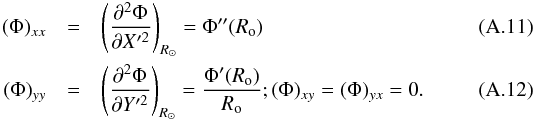 \appendix \setcounter{section}{1} \begin{eqnarray} (\Phi)_{xx}&=&\left(\frac{\partial^2 \Phi}{\partial X'^2}\right)_{R_{\odot}}=\Phi''(R_{\rm o})\\ \label{yy} (\Phi)_{yy}&=&\left(\frac{\partial^2 \Phi}{\partial Y'^2}\right)_{R_{\odot}}=\frac{\Phi'(R_{\rm o})}{R_{\rm o}}; (\Phi)_{xy}=(\Phi)_{yx}=0. \end{eqnarray}