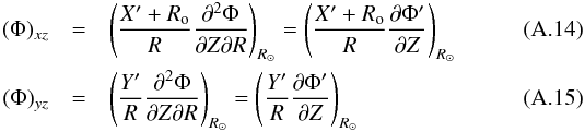 \appendix \setcounter{section}{1} \begin{eqnarray} (\Phi)_{xz}&=&\left(\frac{X'+R_{\rm o}}{R}\frac{\partial^2 \Phi}{\partial Z\partial R}\right)_{R_{\odot}}=\left(\frac{X'+R_{\rm o}}{R}\frac{\partial \Phi'}{\partial Z}\right)_{R_{\odot}}\\ (\Phi)_{yz}&=&\left(\frac{Y'}{R}\frac{\partial^2 \Phi}{\partial Z\partial R}\right)_{R_{\odot}}=\left(\frac{Y'}{R}\frac{\partial \Phi'}{\partial Z}\right)_{R_{\odot}} \end{eqnarray}