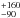 \hbox{$^{+160}_{-90}$}