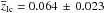 \hbox{$ \overline{z}_{\rm Ic} = 0.064\, \pm\, 0.023$}