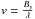 \hbox{$v=\frac{B_y}{\lambda}$}