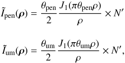 \appendix \setcounter{section}{1} \begin{equation} \begin{aligned} \tilde{I}_{\rm pen}(\vec{\rho}) &= \frac{\theta_{\rm pen}} {2} \frac{J_{1}(\pi \theta_{\rm pen} \rho)} {\rho} \times N' \\[3.5mm] \tilde{I}_{\rm um}(\vec{\rho}) &= \frac{\theta_{\rm um}}{2} \frac{J_{1}(\pi \theta_{\rm um} \rho)} {\rho} \times N' , \end{aligned} \label{equ:DSOmbrePenombre} \end{equation}