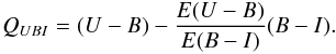 \begin{eqnarray*} Q_{UBI}=(U-B)-\frac{E(U-B)}{E(B-I)}(B-I). \end{eqnarray*}