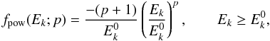 $$ f_{\rm pow}(E_k;p)=\frac{-(p+1)}{E_k^0}\left(\frac{E_k}{E_k^0}\right)^{p}, \qquad E_k\geq E_k^0, $$