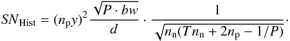 \appendix \setcounter{section}{1} \begin{equation} {\it SN}_{\rm Hist} = (n_{\rm p}y)^{2} \frac{\sqrt{P \cdot bw}}{d} \cdot \frac{1}{\sqrt{n_{\rm n}(Tn_{\rm n}+2n_{\rm p}-1/P)}}\cdot \label{equ:a2} \end{equation}