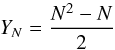 \begin{equation} \label{equ:two} Y_{N}= \frac{N^{2}-N}{2} \end{equation}