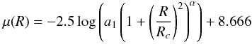 \begin{eqnarray} \label{eq:model} \mu(R)=-2.5\log \left(a_1 \left (1+\left( \frac{R}{R_c} \right)^2 \right)^{\alpha}\right) +8.666 \end{eqnarray}