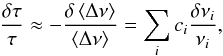 \begin{eqnarray} \frac{\delta \tau}{\tau}\approx-\frac{\delta \left< \Delta \nu \right>}{\left< \Delta \nu \right>}=\sum_{i}c_{i}\frac{\delta \nu_{i}}{\nu_{i}} \label{eqtaulargesep}, \end{eqnarray}