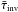 \hbox{$\bar{\tau}_{\mathrm{inv}}$}