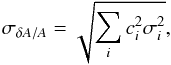 \begin{eqnarray} \sigma_{\delta A/A}=\sqrt{\sum_{i}c_{i}^{2}\sigma_{i}^{2}}, \label{eqerrors} \end{eqnarray}